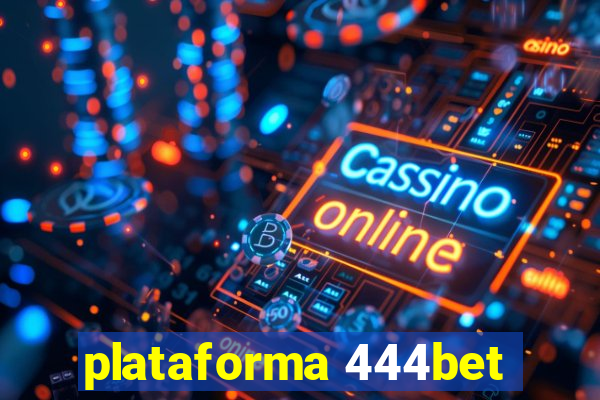 plataforma 444bet